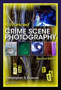 Descargar Advanced Crime Scene Photography, Second Edition pdf, epub, ebook