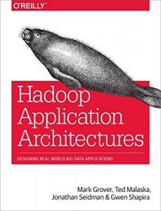 Descargar Hadoop Application Architectures: Designing Real-World Big Data Applications pdf, epub, ebook