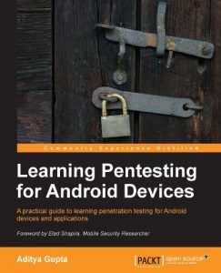 Descargar Learning Pentesting for Android Devices pdf, epub, ebook