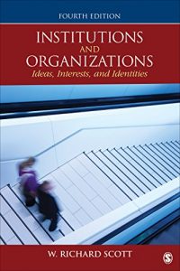 Descargar Institutions and Organizations: Ideas, Interests, and Identities pdf, epub, ebook