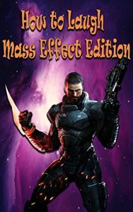 Descargar How to Laugh Mass Effect Edition (English Edition) pdf, epub, ebook