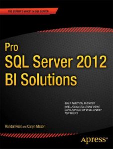 Descargar Pro SQL Server 2012 BI Solutions (Expert’s Voice in SQL Server) pdf, epub, ebook