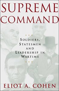 Descargar Supreme Command: Soldiers, Statesmen and Leadership in Wartime (English Edition) pdf, epub, ebook