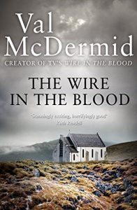 Descargar The Wire in the Blood (Tony Hill and Carol Jordan, Book 2) pdf, epub, ebook