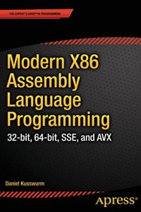 Descargar Modern X86 Assembly Language Programming: 32-bit, 64-bit, SSE, and AVX pdf, epub, ebook