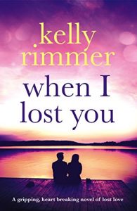 Descargar When I Lost You: A gripping, heart breaking novel of lost love. (English Edition) pdf, epub, ebook