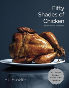 Descargar Fifty Shades of Chicken: A Parody in a Cookbook pdf, epub, ebook