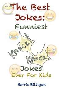 Descargar The Best Jokes: Funniest Knock-Knock Jokes Ever For Kids: Laugh a Lot Together (English Edition) pdf, epub, ebook