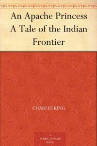 Descargar An Apache Princess A Tale of the Indian Frontier (English Edition) pdf, epub, ebook