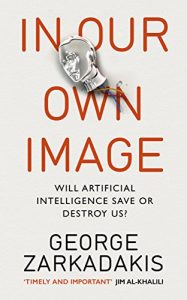 Descargar In Our Own Image: Will artificial intelligence save or destroy us? pdf, epub, ebook