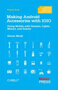 Descargar Making Android Accessories with IOIO: Going Mobile with Sensors, Lights, Motors, and Robots pdf, epub, ebook