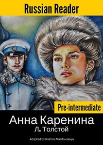 Descargar Russian Reader: Pre-Intermediate. Anna Karenina by L. Tolstoy (Adapted graded Russian reader, annotated) (Russian edition) (English Edition) pdf, epub, ebook