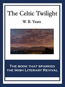 Descargar The Celtic Twilight: With linked Table of Contents pdf, epub, ebook