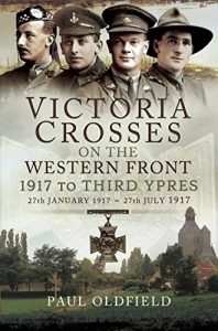 Descargar Victoria Crosses on the Western Front – 1917 to Third Ypres: 27 January-27 July 1917 pdf, epub, ebook