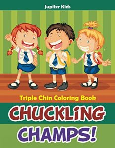 Descargar Chuckling Champs! Triple Chin Coloring Book (Triple Chin Coloring and Art Book Series) pdf, epub, ebook