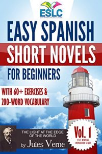 Descargar Easy Spanish Short Novels for Beginners With 60+ Exercises and 200-Word Vocabulary: Jules VerneŽs The Light at the End of the World (ESLC Classic Novels Book 1) (English Edition) pdf, epub, ebook