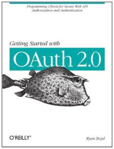 Descargar Getting Started with OAuth 2.0: Programming Clients for Secure Web API Authorization and Authentication pdf, epub, ebook