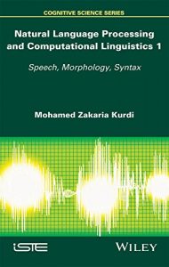 Descargar Natural Language Processing and Computational Linguistics: Speech, Morphology and Syntax (Cognitive Science) pdf, epub, ebook