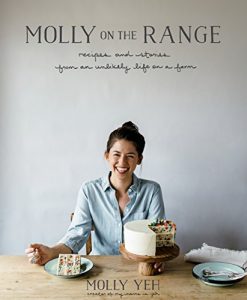 Descargar Molly on the Range: Recipes and Stories from An Unlikely Life on a Farm pdf, epub, ebook