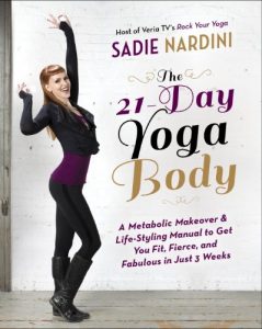 Descargar The 21-Day Yoga Body: A Metabolic Makeover and Life-Styling Manual to Get You Fit, Fierce, and Fabulous in Just 3 Weeks pdf, epub, ebook