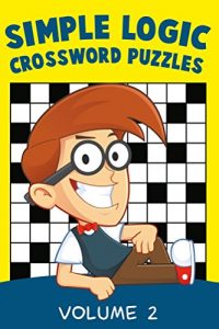 Descargar Simple Logic Crossword Puzzles Volume 2 (Puzzler Series) pdf, epub, ebook