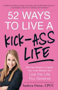 Descargar 52 Ways to Live a Kick-Ass Life: BS-Free Wisdom to Ignite Your Inner Badass and Live the Life You Deserve (English Edition) pdf, epub, ebook