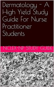 Descargar Dermatology – A High Yield Study Guide For Nurse Practitioner Students (English Edition) pdf, epub, ebook