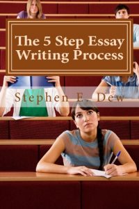 Descargar The 5 Step Essay Writing Process: English Essay Writing Skills for ESL Students (Academic Writing Skills Book 3) (English Edition) pdf, epub, ebook