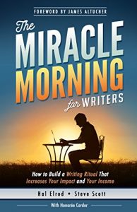 Descargar The Miracle Morning for Writers: How to Build a Writing Ritual That Increases Your Impact and Your Income (Before 8AM) (The Miracle Morning Book Series) (English Edition) pdf, epub, ebook