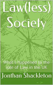 Descargar Law(less) Society: What’s happened to the rule of Law in the UK (Series (Law) Book 1) (English Edition) pdf, epub, ebook