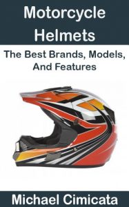 Descargar Motorcycle Helmets: The Best Brands, Models, And Features (English Edition) pdf, epub, ebook