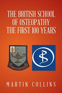 Descargar The British School of Osteopathy the First 100 Years (English Edition) pdf, epub, ebook