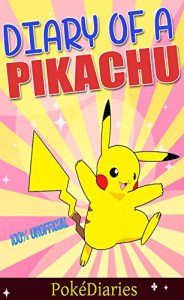 Descargar Pokemon Go: Diary Of A Wild Pikachu (An exciting adventure for children ages 7-12): (A Short Single) (English Edition) pdf, epub, ebook