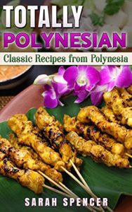 Descargar Totally Polynesian: Classic Recipes from Polynesia (English Edition) pdf, epub, ebook