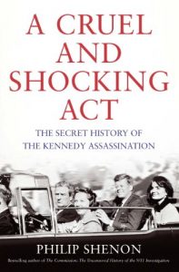 Descargar A Cruel and Shocking Act: The Secret History of the Kennedy Assassination (English Edition) pdf, epub, ebook