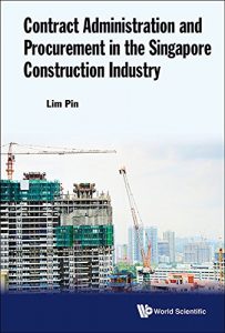 Descargar Contract Administration and Procurement in the Singapore Construction Industry pdf, epub, ebook