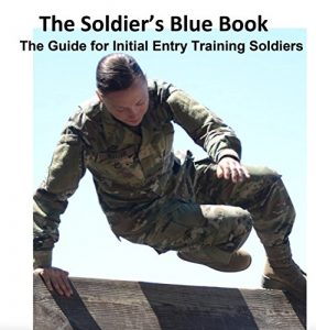 Descargar The Soldier’s Blue Book The Guide for Initial Entry Training Soldiers (July 2016 Edition) (English Edition) pdf, epub, ebook