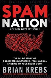 Descargar Spam Nation: The Inside Story of Organized Cybercrime-from Global Epidemic to Your Front Door pdf, epub, ebook