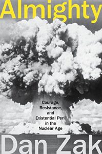 Descargar Almighty: Courage, Resistance, and Existential Peril in the Nuclear Age pdf, epub, ebook