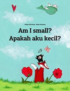 Descargar Am I small? Apakah aku kecil?: Children’s Picture Book English-Indonesian (Bilingual Edition) (World Children’s Book 66) (English Edition) pdf, epub, ebook