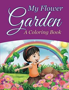 Descargar My Flower Garden (A Coloring Book) (Flowers Coloring and Art Book Series) pdf, epub, ebook