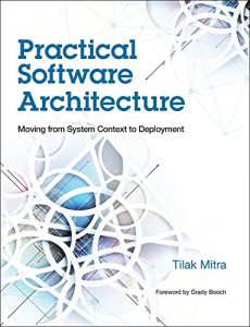 Descargar Practical Software Architecture: Moving from System Context to Deployment (IBM Press) pdf, epub, ebook