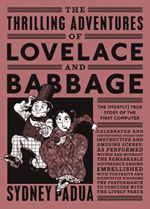 Descargar The Thrilling Adventures of Lovelace and Babbage: The (Mostly) True Story of the First Computer pdf, epub, ebook