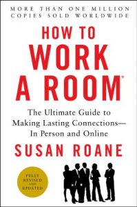 Descargar How to Work a Room, 25th Anniversary Edition: The Ultimate Guide to Making Lasting Connections–In Person and Online pdf, epub, ebook