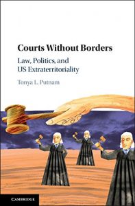 Descargar Courts without Borders: Law, Politics, and US Extraterritoriality pdf, epub, ebook