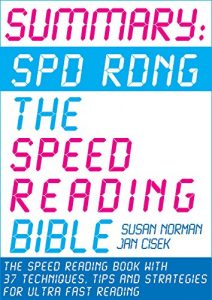 Descargar Summary: Spd Rdng – The Speed Reading Bible: Speed Reading Book with 37 Techniques, Tips and Strategies For Ultra Fast Reading (Speed Reading, Study Skills, … And Accelerated Learning) (English Edition) pdf, epub, ebook