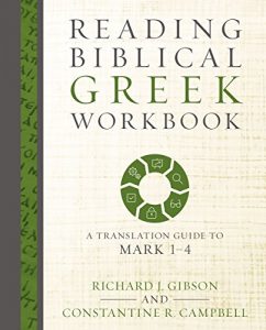 Descargar Reading Biblical Greek Workbook: A Translation Guide to Mark 1-4 pdf, epub, ebook