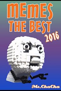 Descargar MEMES: Memes The Best 2016 (MEMES Largest Funniest Memes and Funny pictures on the Internet ( memes and jokes)) (English Edition) pdf, epub, ebook