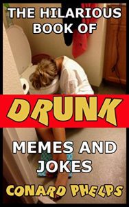 Descargar The Hilarious Book Of Drunk Memes And Jokes (English Edition) pdf, epub, ebook