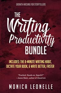 Descargar The Writing Productivity Bundle: Write Better, Faster, The 8-Minute Writing Habit, and Dictate Your Book (Growth Hacking For Storytellers) (English Edition) pdf, epub, ebook